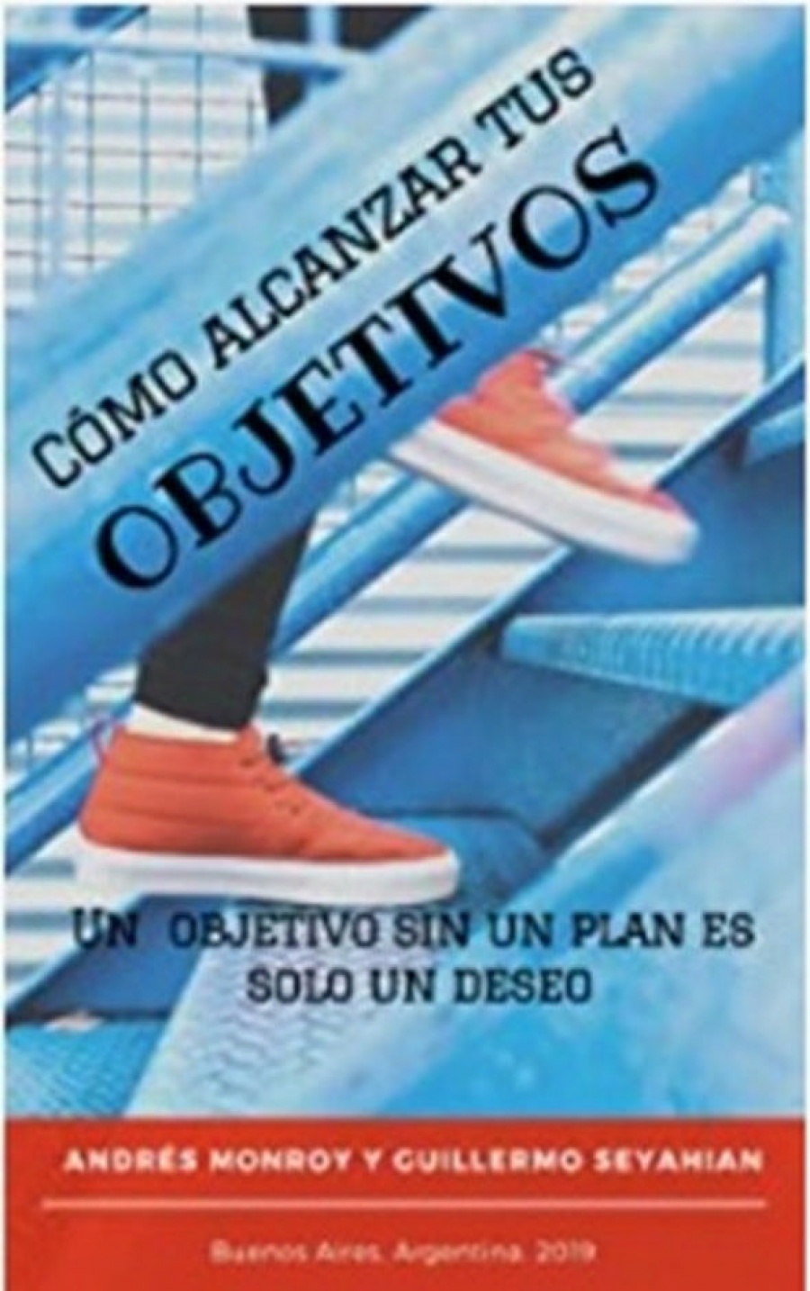 Como alcanzar tus objetivos. Un objetivo sin un plan es solo un deseo