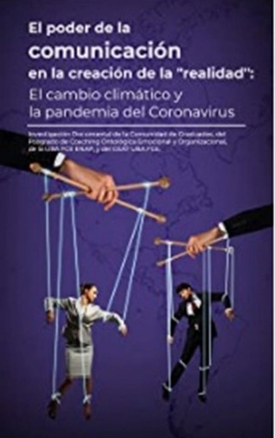 El poder la comunicaci&oacute;n en la creaci&oacute;n de la realidad