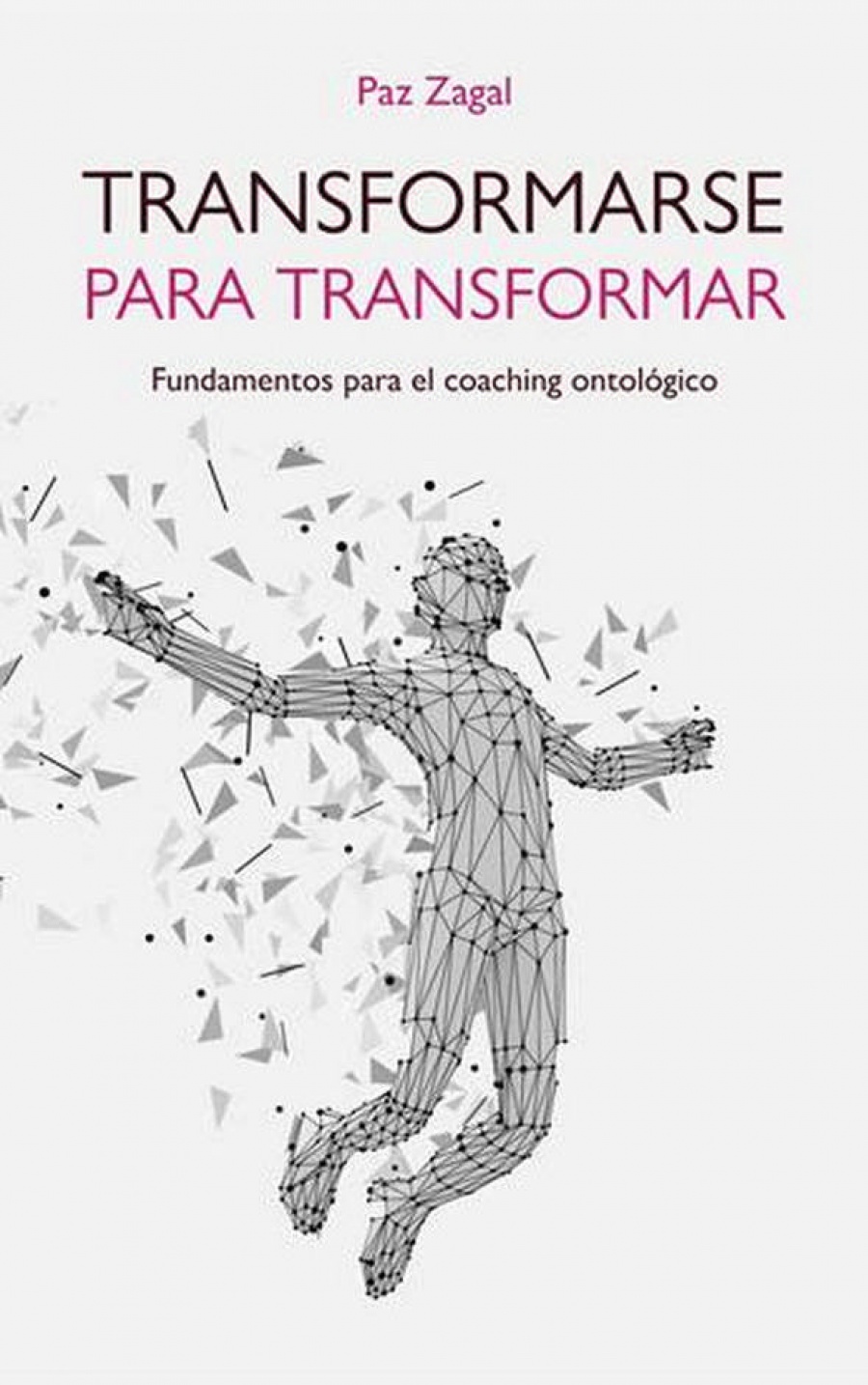 Transformarse para transformar" Fundamentos del coaching ontol&oacute;gico